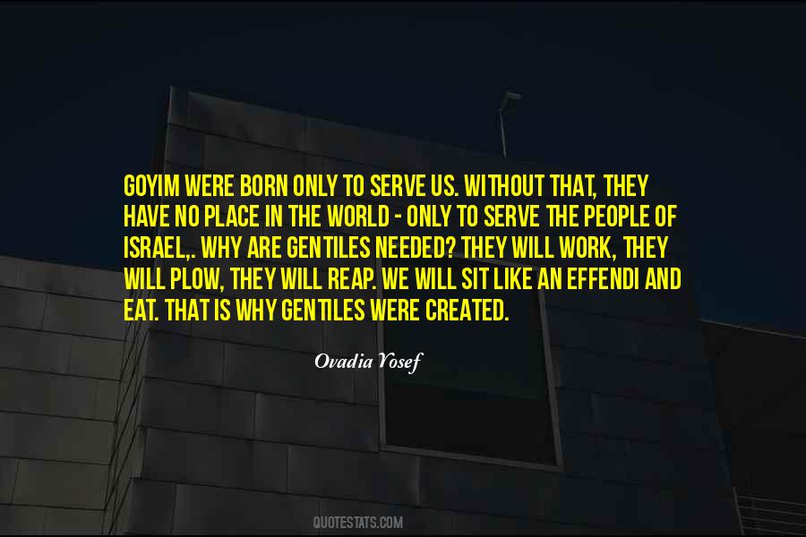 Born To Serve Quotes #1111561