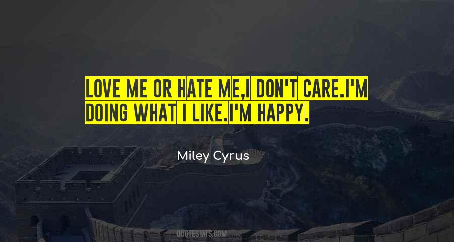 Quotes About Love Miley Cyrus #759331
