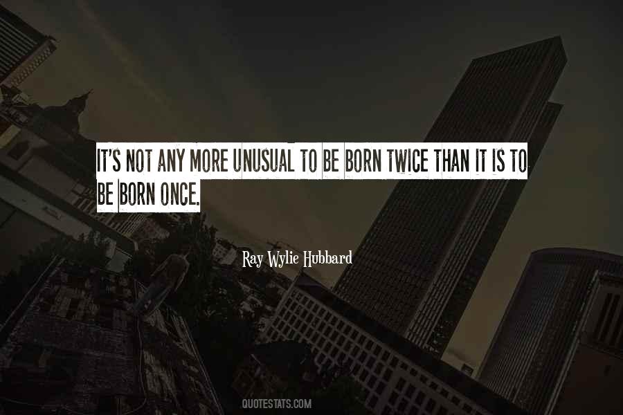 Born Twice Quotes #1821843