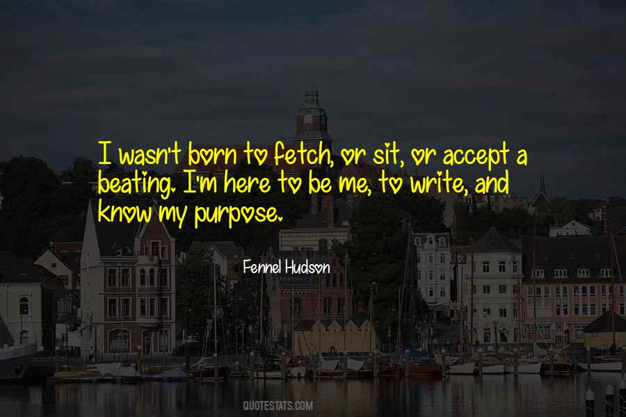 Born With Purpose Quotes #395812