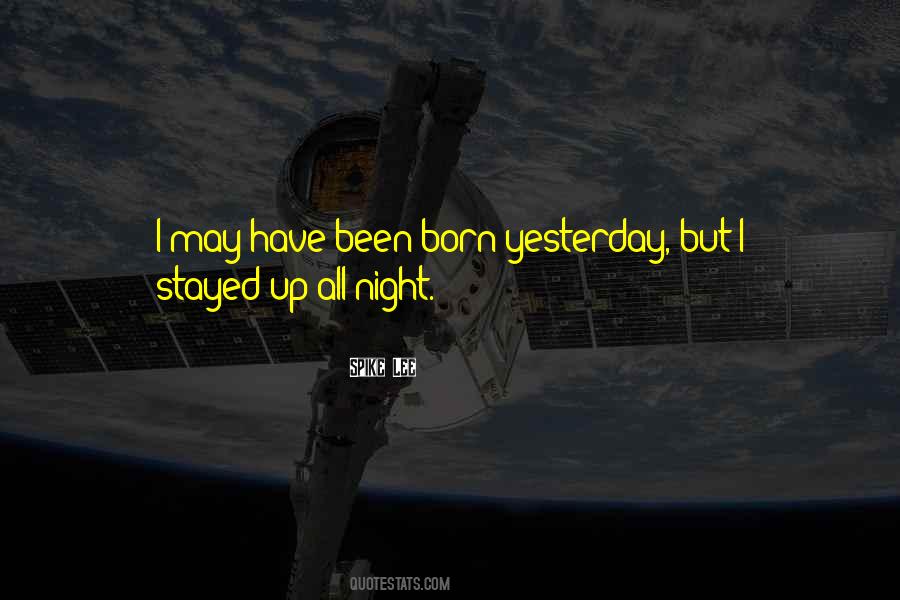 Born Yesterday Quotes #1124730