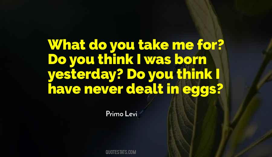 Born Yesterday Quotes #788472