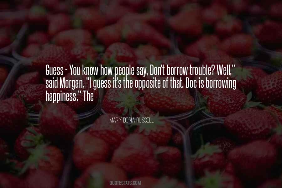 Borrowing Trouble Quotes #1605613