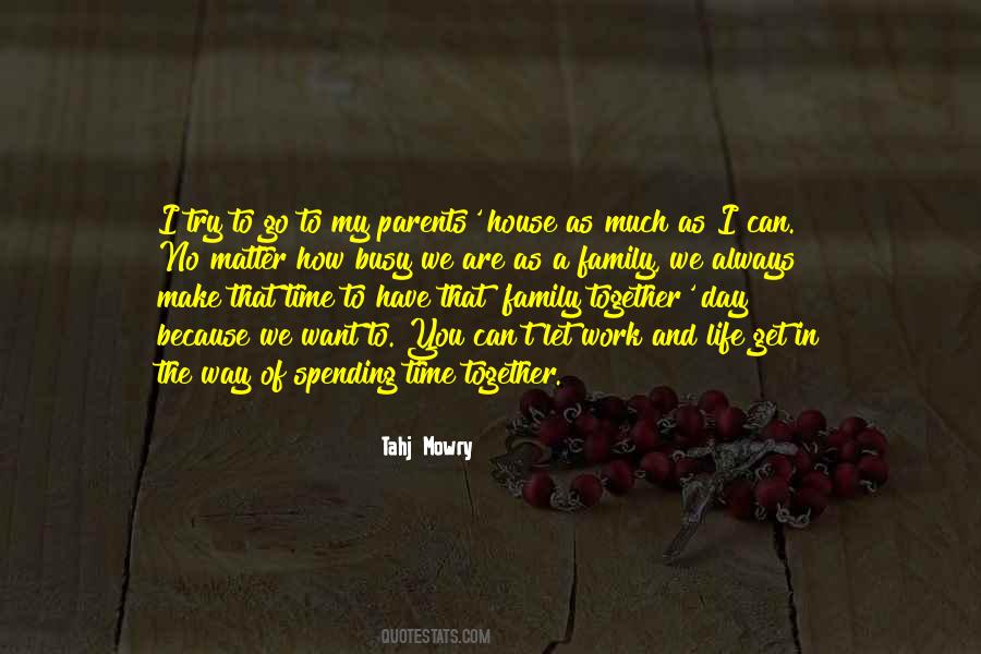 No Matter How Busy Life Gets Quotes #823460