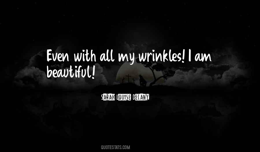 Beautiful Wrinkles Quotes #820870