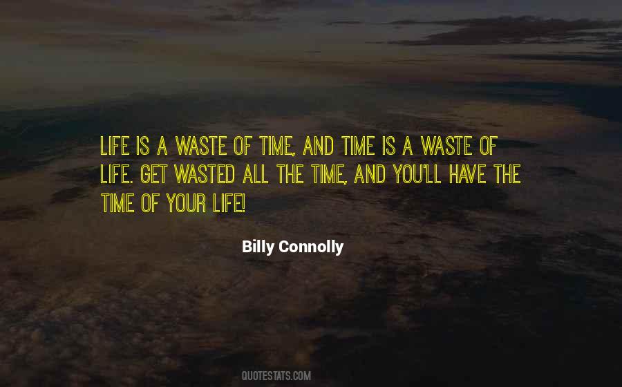 A Wasted Life Quotes #1250774