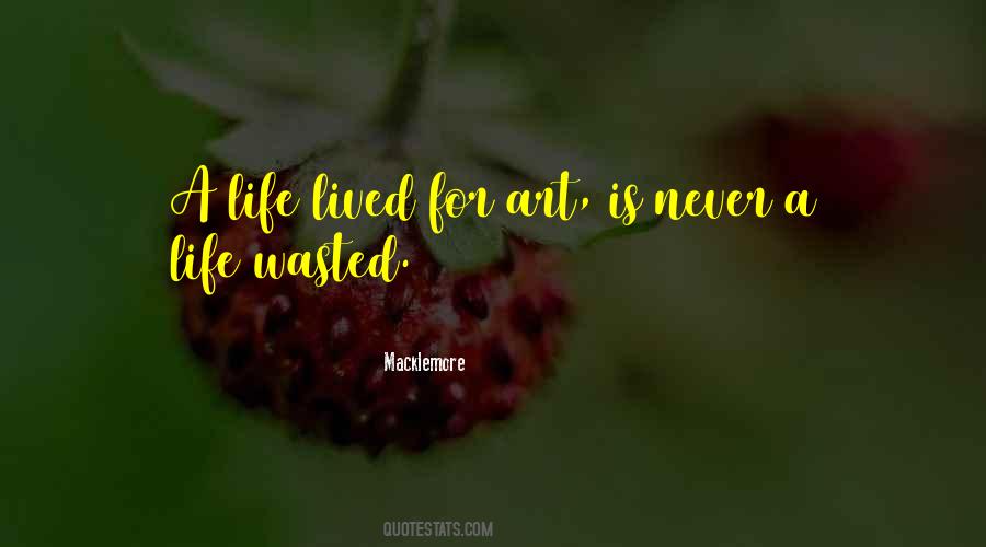 A Wasted Life Quotes #491920
