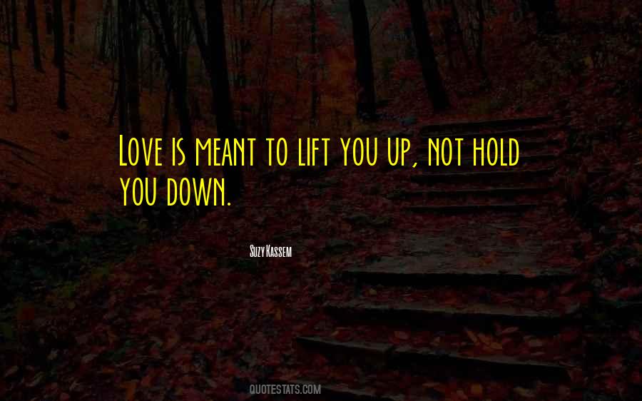 Quotes About Love Lift You Up #198537