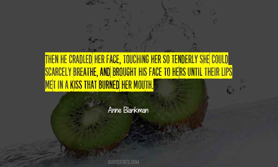 Touching His Face Quotes #1083526