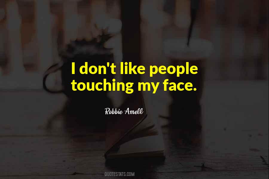 Touching His Face Quotes #1593060