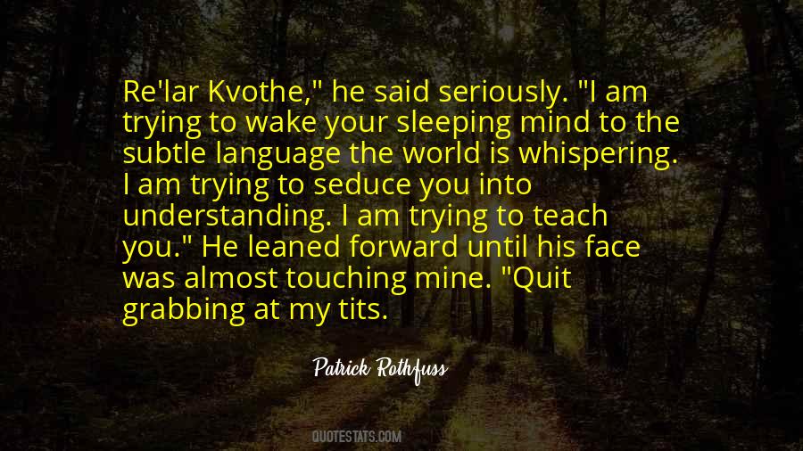 Touching His Face Quotes #836028