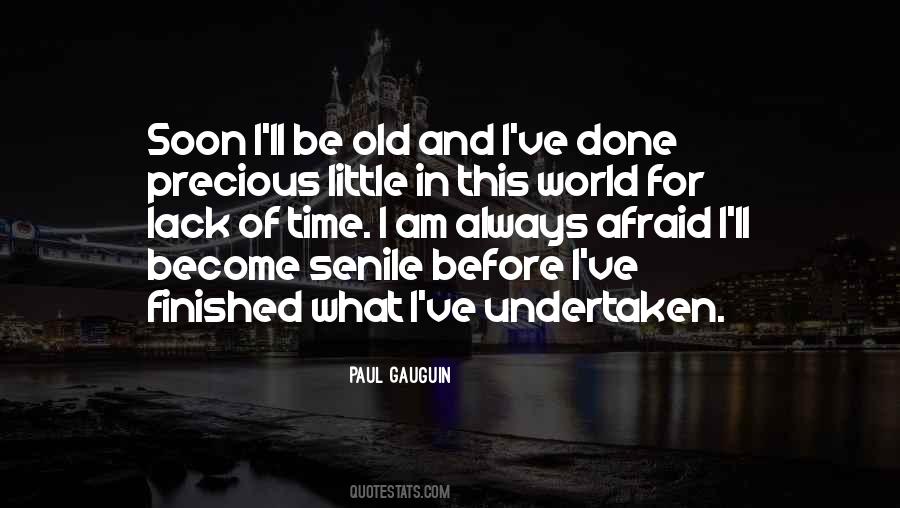 Even When We Are Old And Senile Quotes #1452717