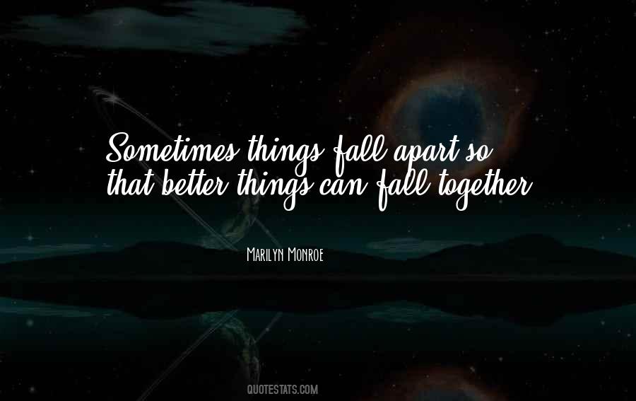 Fall Apart Sometimes Quotes #631093