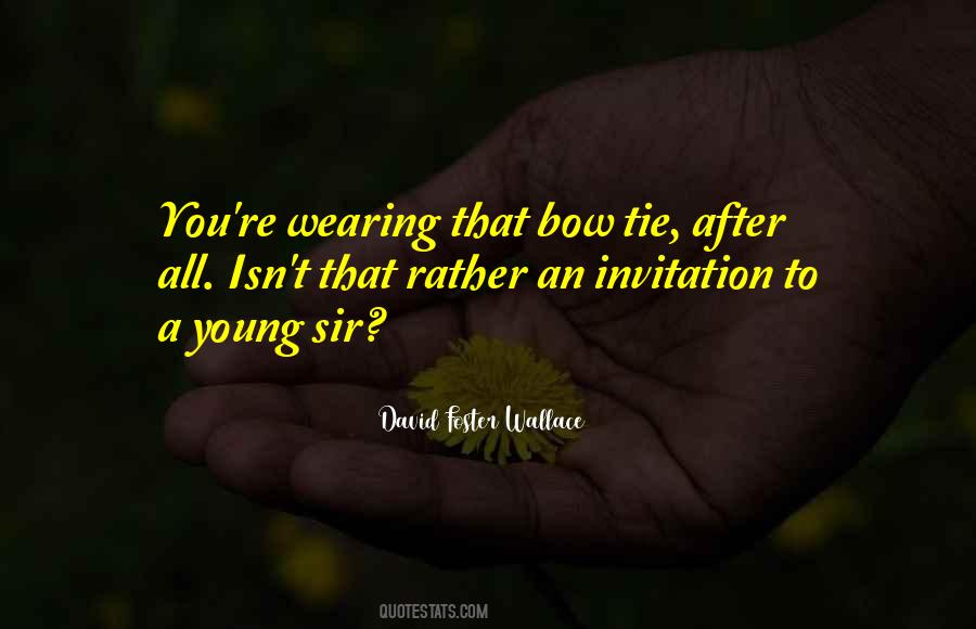 Bow Tie Quotes #1264279