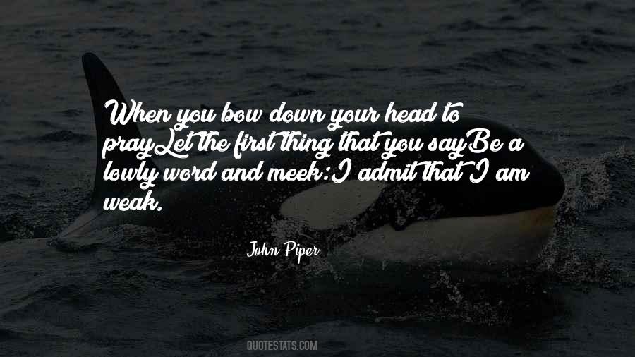Bow Your Head Quotes #1687463