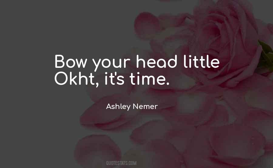 Bow Your Head Quotes #1784067