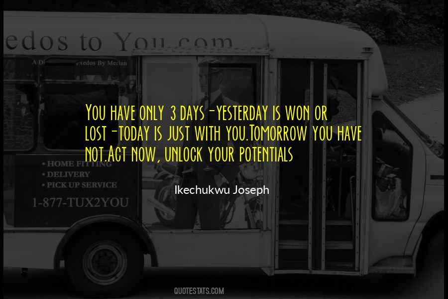 Today Or Yesterday Quotes #1795177