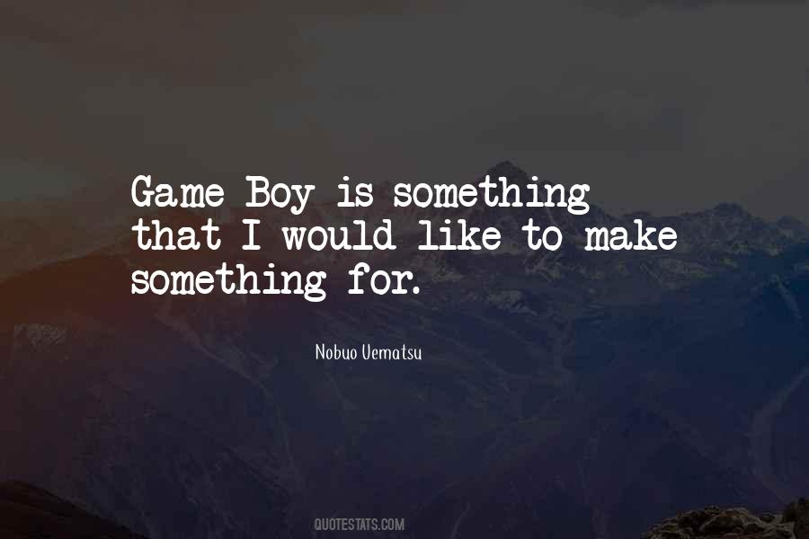 Boy Boy Quotes #20140