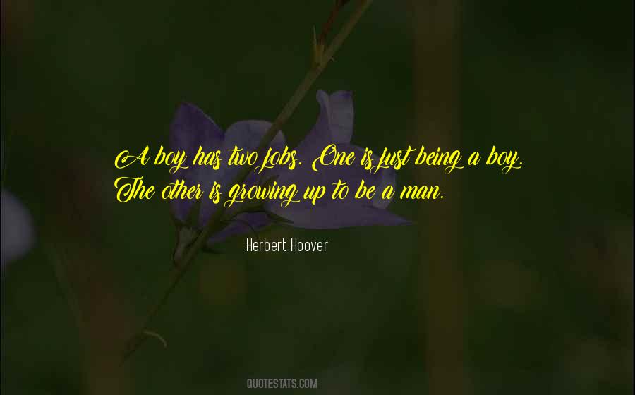 Boy Growing Into A Man Quotes #1032593