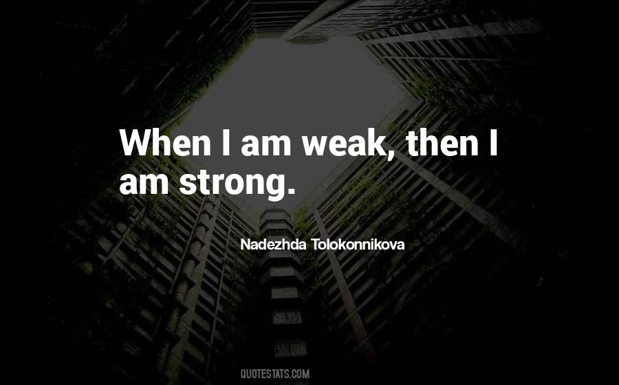 I Am Weak Quotes #889174