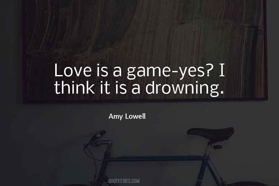 Quotes About Love Is A Game #1841349