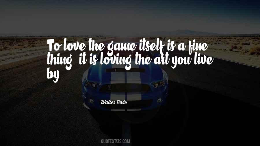 Quotes About Love Is A Game #705069