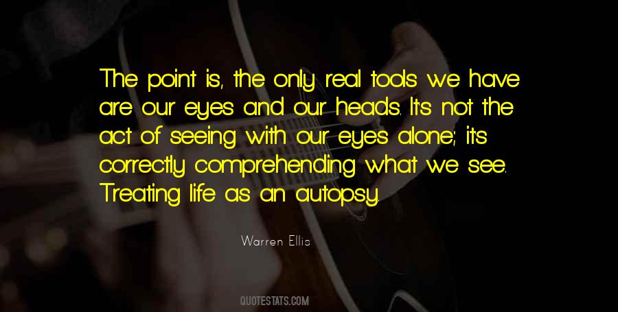 Seeing With Eyes Quotes #1581724