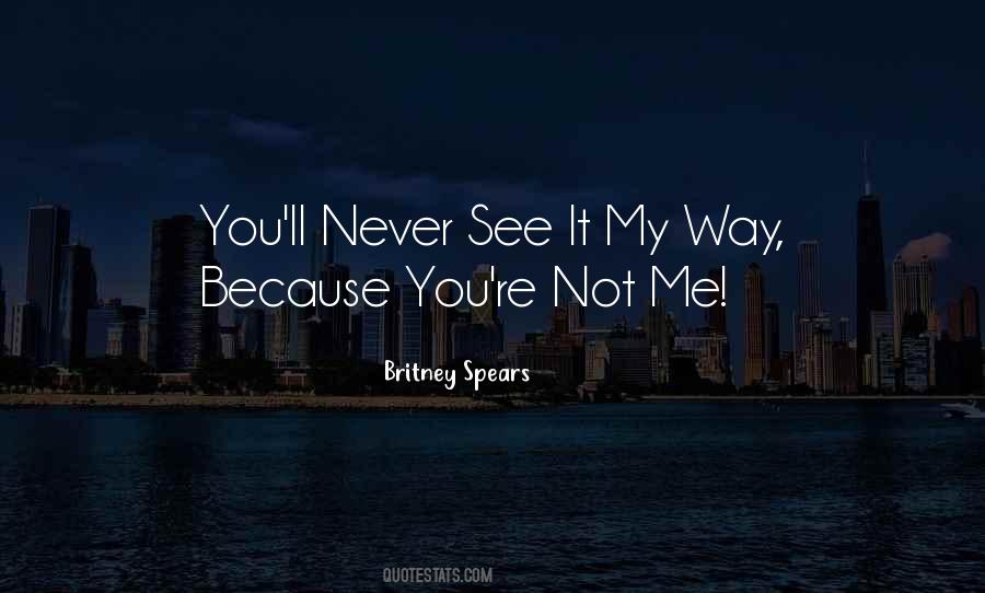 Never See Quotes #1213723