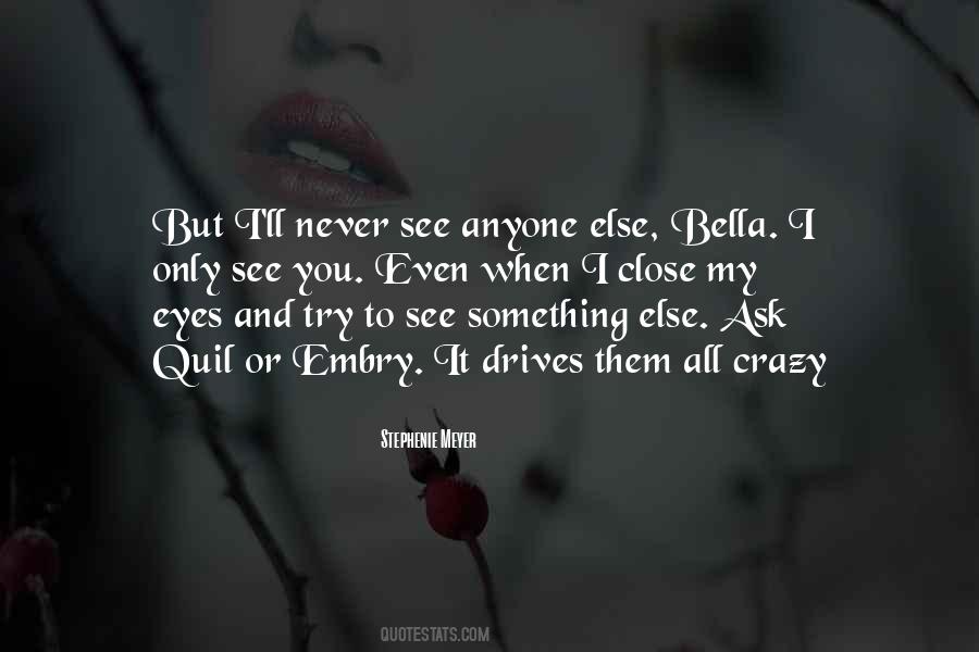 Never See Quotes #1370581