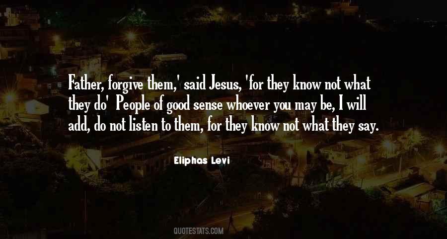 Father Forgive Them Quotes #1655714