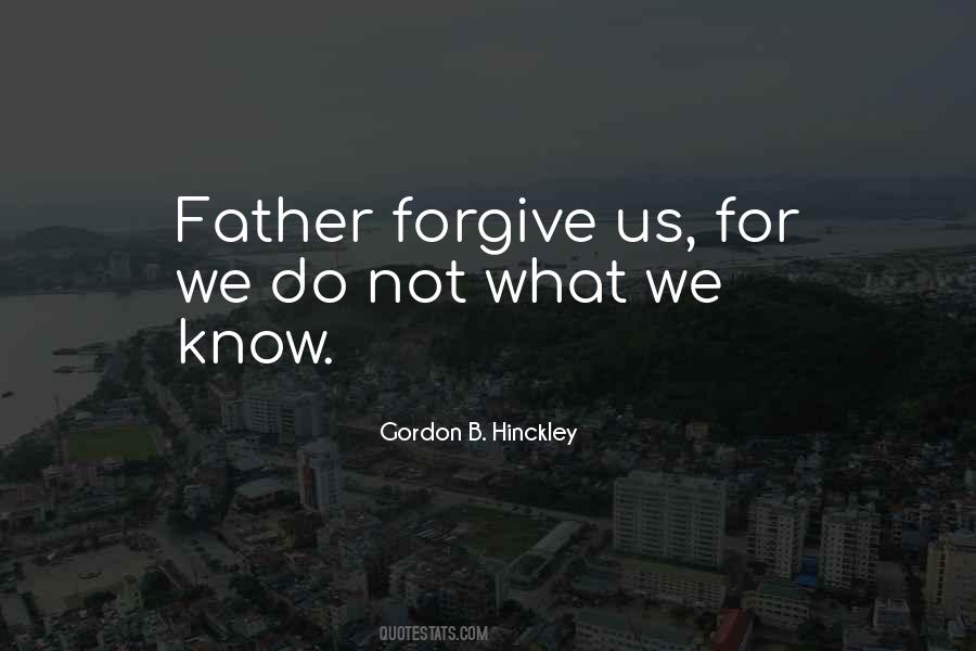 Father Forgive Them Quotes #980182