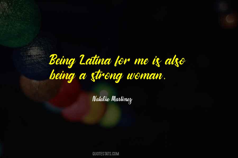 Being Latina Quotes #1764871
