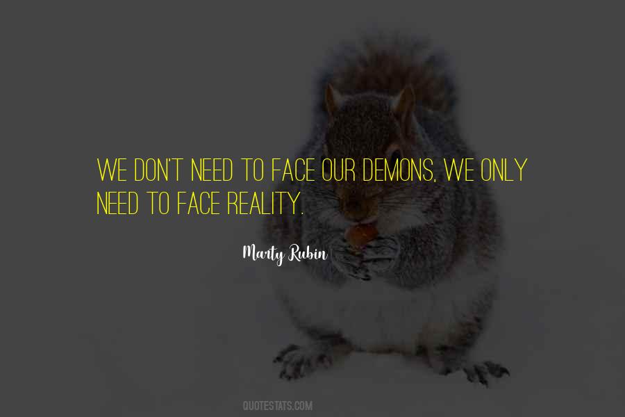 To Face Reality Quotes #458406