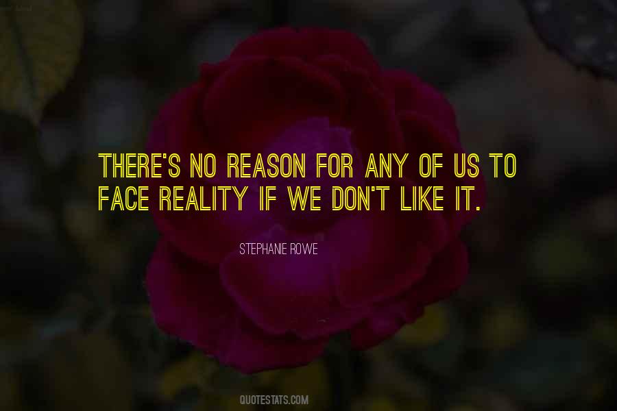 To Face Reality Quotes #618582
