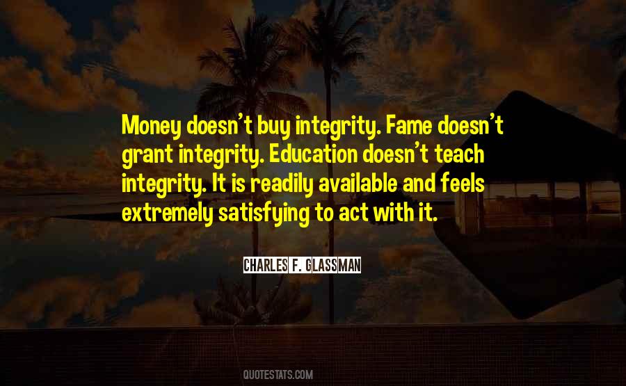 You Teach With Integrity Quotes #482686