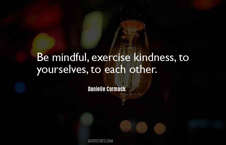 Exercise Kindness Quotes #1058557