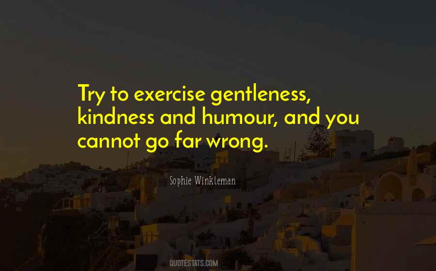 Exercise Kindness Quotes #248226