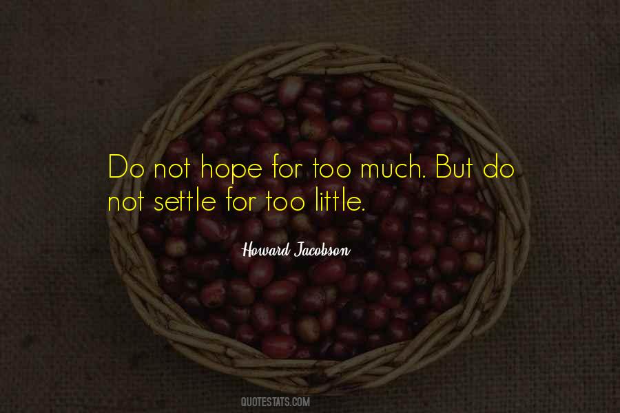 Do Not Hope Quotes #1050781