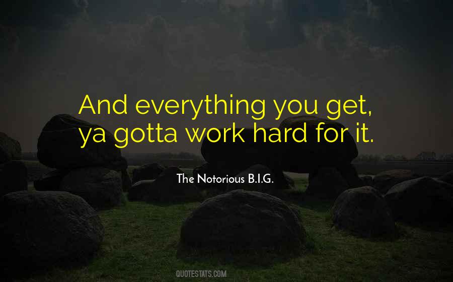 Work Hard For Everything Quotes #581678