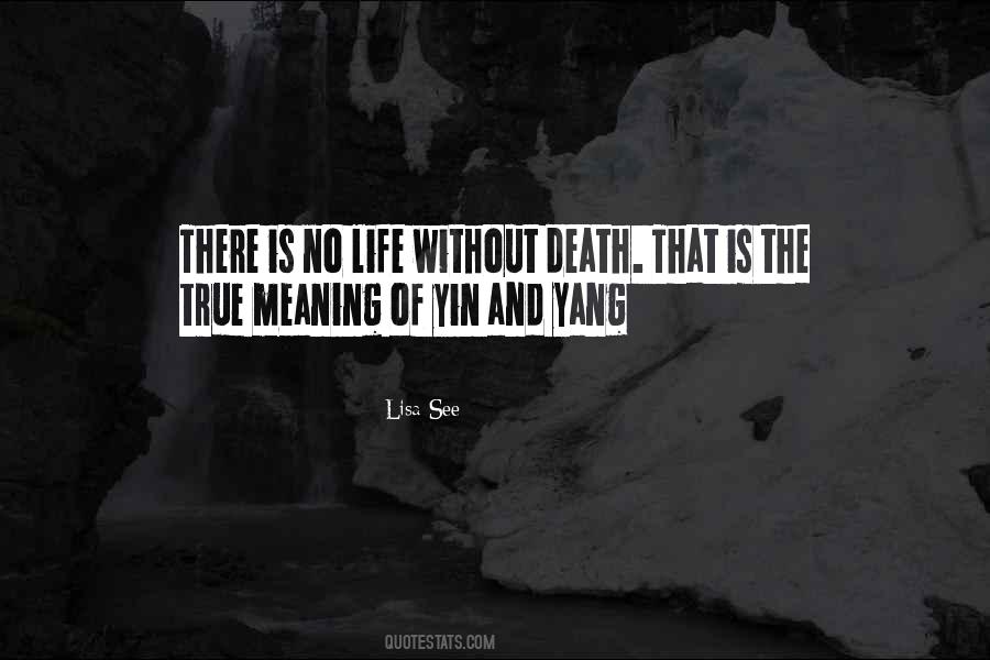 Death Meaning Of Life Quotes #1476989