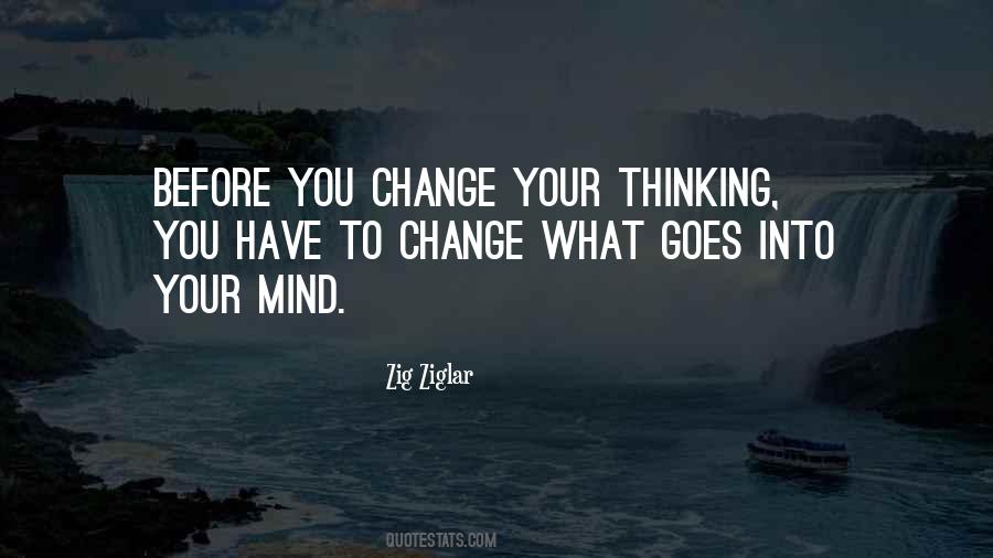 Change Your Thinking Quotes #510372