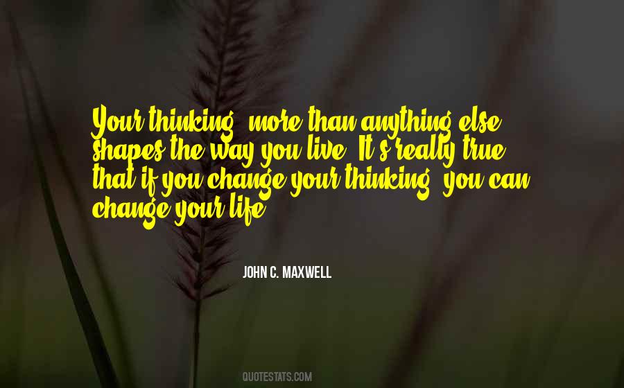 Change Your Thinking Quotes #715377