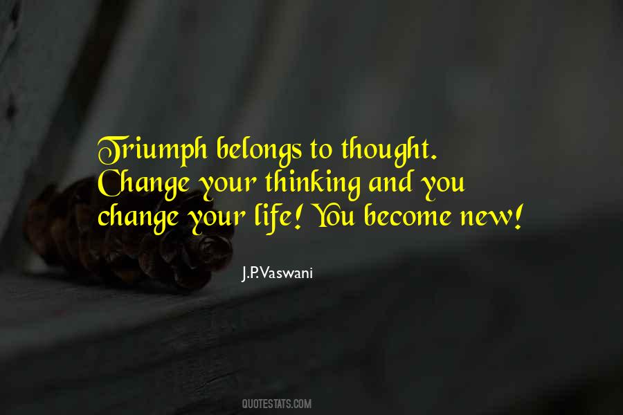 Change Your Thinking Quotes #967979