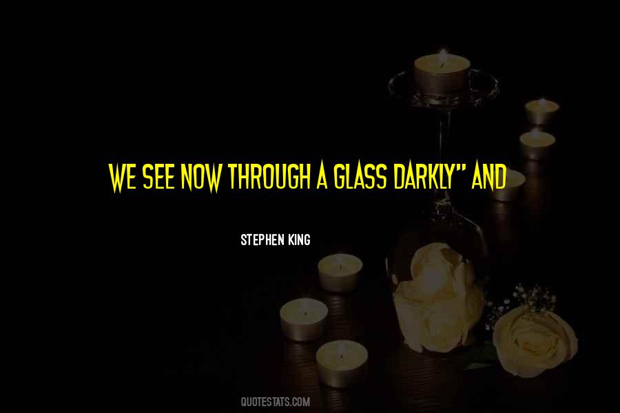 A Glass Darkly Quotes #1526685