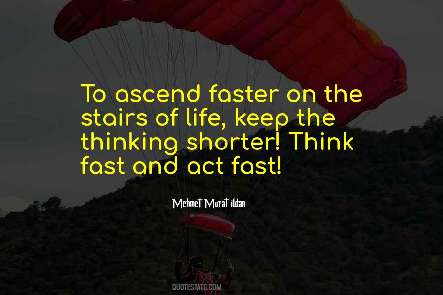 Think Faster Quotes #898833