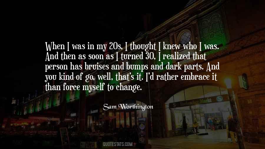 Who I Was Quotes #1418415