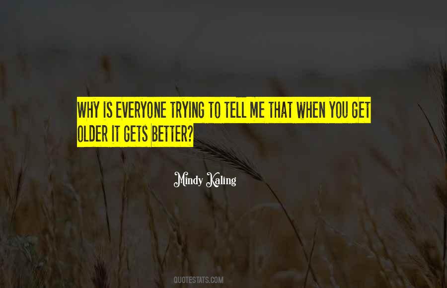Older Is Better Quotes #1273444