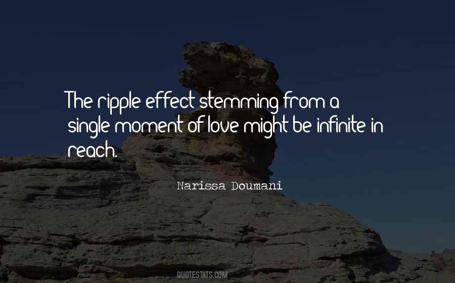 The Ripple Effect Quotes #1688037