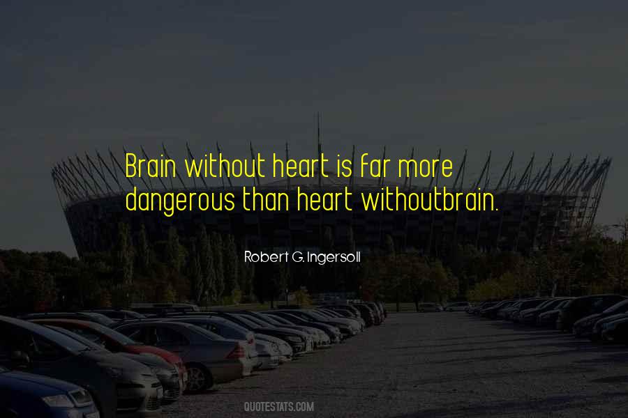 Brain Without Heart Quotes #1147368