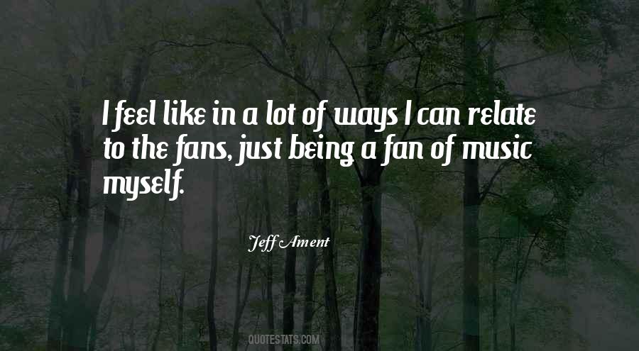 Being A Fan Quotes #893458